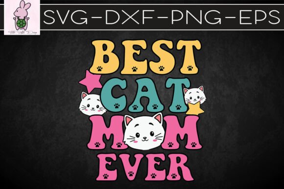 Best Cat Mom Ever Animal Lover SVG