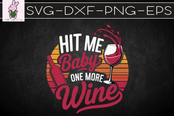 Hit Me Baby One More Wine SVG