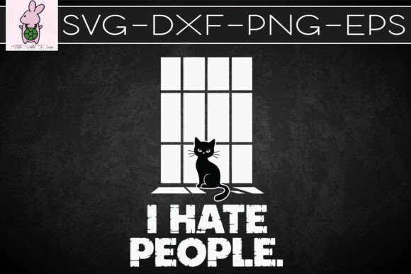 I Hate People Happy Cool Cat SVG