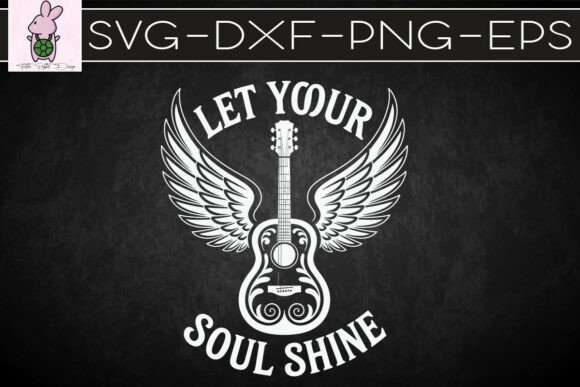 Let Your Soul Shine Guitar Lover SVG