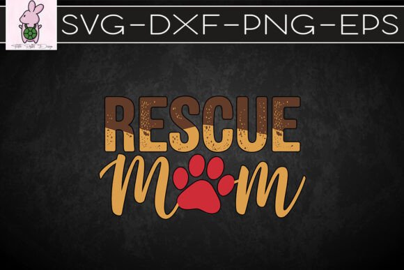 Rescue Mom Cat Dog Mother s Day SVG